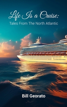Paperback Life Is A Cruise: Tales from the North Atlantic Book