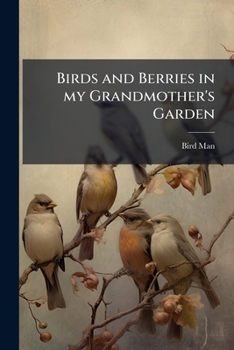 Paperback Birds and Berries in my Grandmother's Garden Book
