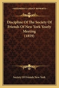 Discipline Of The Society Of Friends Of New York Yearly Meeting