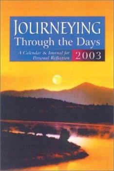 Calendar Journeying Through the Days 2003: A Calendar & Journal for Personal Reflection Book