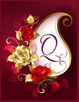 Q Alphabet Notebook Journal: Initial Monogram Letter Q Blank Lined Notebook Journal Floral Print For Personal Use Note-Taking Writing To-Do List And Great Gift Idea For Men & Women