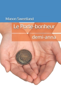 Paperback Le porte-bonheur: demi-anna [French] Book