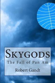 Paperback Skygods: The Fall of Pan Am Book