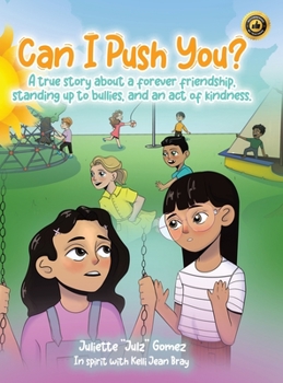 Hardcover Can I Push You?: A story about a forever friendship, standing up to bullies, and an act of kindness Book