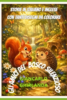 Paperback Gli Amici del Bosco Silenzioso: Il Segreto di Spillo [Italian] Book
