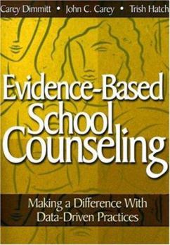Paperback Evidence-Based School Counseling: Making a Difference with Data-Driven Practices Book
