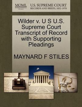 Paperback Wilder V. U S U.S. Supreme Court Transcript of Record with Supporting Pleadings Book