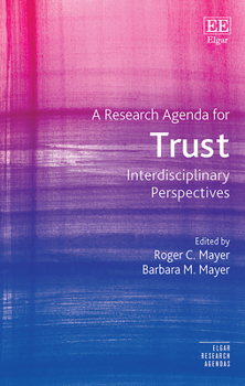 Hardcover A Research Agenda for Trust: Interdisciplinary Perspectives (Elgar Research Agendas) Book
