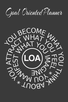 Paperback Goal Oriented Planner You Become What You Think About, You Attract What You Feel, You Manifest What You Imagine LOA: 2020 Vision Board Notebook To Vis Book