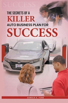 Paperback The Secrets of a Killer Auto Business Plan for Success Book