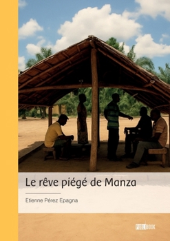 Paperback Le rêve piégé de Manza [French] Book
