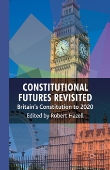 Paperback Constitutional Futures Revisited: Britain's Constitution to 2020 Book