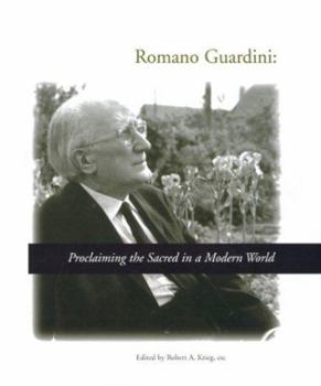 Paperback Romano Guardini: Proclaiming the Sacred in a Modern World Book