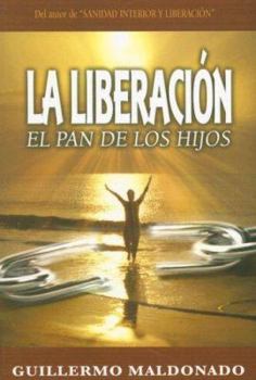 Paperback La Liberacion: El Pan De Los Hijos [Spanish] Book
