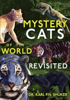 Paperback Mystery Cats of the World Revisited: Blue Tigers, King Cheetahs, Black Cougars, Spotted Lions, and More Book