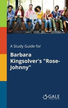 Paperback A Study Guide for Barbara Kingsolver's "Rose-Johnny" Book