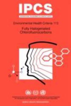 Paperback Fully Halogenated Chlorofluorocarbons: Environmental Health Criteria Series No 113 Book