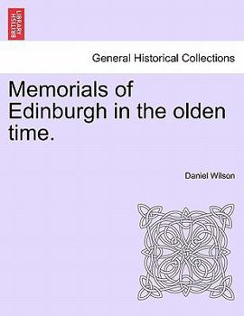 Paperback Memorials of Edinburgh in the olden time. Book
