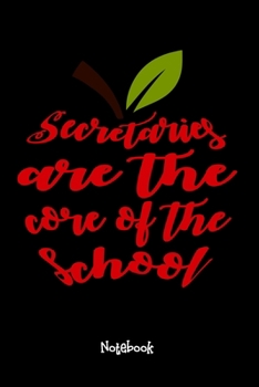 Paperback Secretaries Are The Core Of The School: Teaching Assistant Notebook,6x9 Lined Blank 120 Pages, Teacher Gifts Notebooks & Journals, Great for Teacher A Book
