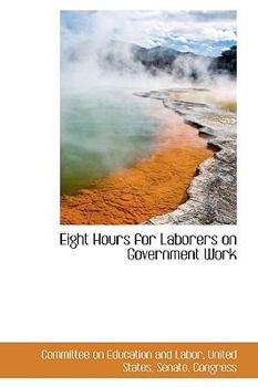 Hardcover Eight Hours for Laborers on Government Work Book