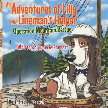 Paperback The Adventures of Lilly the Lineman's Helper: Operation Mountain Rescue Book