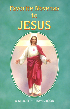 Paperback Favorite Novenas to Jesus: Arranged for Private Prayer in Accord with the Liturgical Year on the Feasts of Our Lord Book