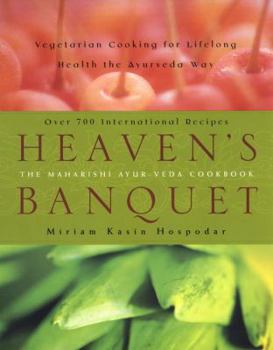 Paperback Heaven's Banquet: Vegetarian Cooking for Lifelong Health the Ayurveda Way: A Cookbook Book