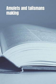 Paperback Amulets and Talismans Making: From Dreamcatchers to Runes. A Guide to Making Talismans Book