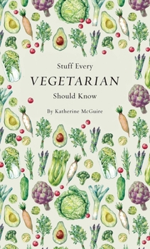 Hardcover Stuff Every Vegetarian Should Know Book
