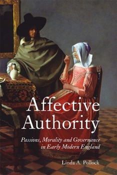 Hardcover Affective Authority: Passions, Morality and Governance in Early Modern England Book