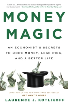 Hardcover Money Magic: An Economist's Secrets to More Money, Less Risk, and a Better Life Book