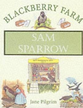Sam Sparrow (Blackberry Farm Books) - Book  of the Blackberry Farm