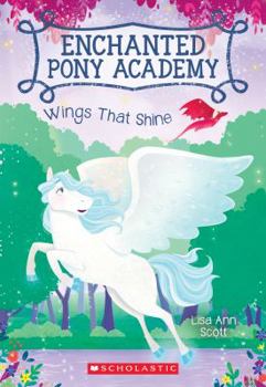 Paperback Wings That Shine (Enchanted Pony Academy #2) Book