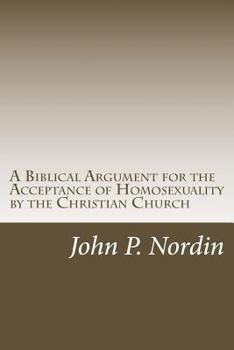 Paperback A Biblical Argument for the Acceptance of Homosexuality by the Christian Church Book