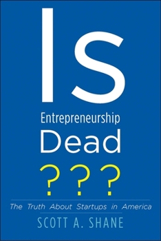 Hardcover Is Entrepreneurship Dead?: The Truth about Startups in America Book