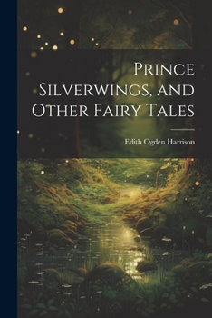 Paperback Prince Silverwings, and Other Fairy Tales Book