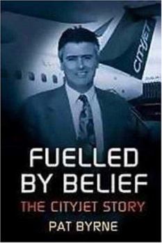 Paperback Fuelled by Belief: The Cityjet Story Book