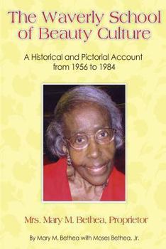 Paperback The Waverly School of Beauty Culture: A Historical and Pictorial Account from 1956 - 1984 Book