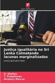 Justiça igualitária no Sri Lanka Colmatando lacunas marginalizadas (Portuguese Edition)