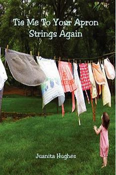 Hardcover Tie Me to Your Apron Strings Again Book