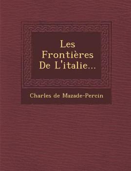 Paperback Les Frontieres de L'Italie... [French] Book