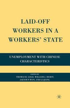 Paperback Laid-Off Workers in a Workers' State: Unemployment with Chinese Characteristics Book