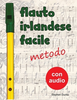 Flauto irlandese facile - metodo (Italian Edition)