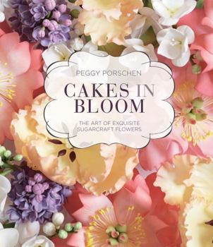 Hardcover Cakes in Bloom: The art of exquisite sugarcraft flowers Book