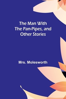 Paperback The Man with the Pan-Pipes, and Other Stories Book