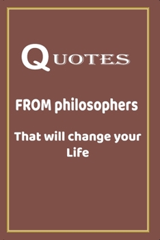 Paperback Book - Quotes from philosophers that will change your life: high quality - 106 pages Book