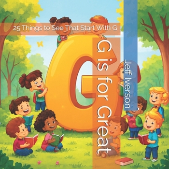 G is for Great: 25 Things to See That Start With G (BrightField ABC Discovery Series)