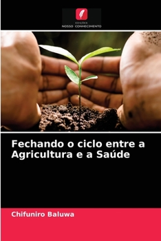 Paperback Fechando o ciclo entre a Agricultura e a Saúde [Portuguese] Book