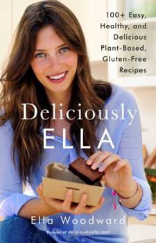 Paperback Deliciously Ella: 100+ Easy, Healthy, and Delicious Plant-Based, Gluten-Free Recipes Book