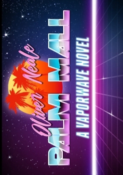 Paperback Palm Mall: A Vaporwave Novel Book